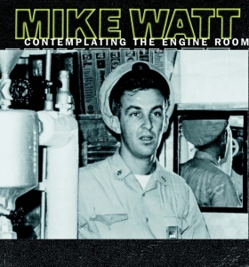 Mike Watt - Contemplating The Engine Room i gruppen VINYL / Pop-Rock,Annet hos Bengans Skivbutik AB (4048198)