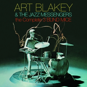 Art Blakey & The Jazz Messengers - Complete Three Blind Mice i gruppen CD / Jazz hos Bengans Skivbutik AB (4048215)