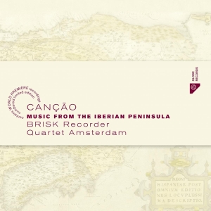 Brisk Recorder Quartet Amsterdam - Cancao - Music From The Iberian Peninsula i gruppen CD / Klassisk,Annet hos Bengans Skivbutik AB (4048237)