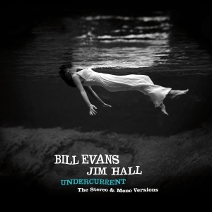 Bill Evans - Undercurrent - The Original Stereo & Mono Versions i gruppen VINYL / Jazz hos Bengans Skivbutik AB (4048250)