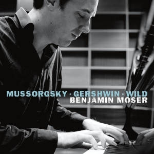 Benjamin Moser - Mussorgsky & Gershwin & Wild i gruppen CD / Klassisk,Annet hos Bengans Skivbutik AB (4048798)