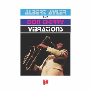 Albert Ayler & Don Cherry - Vibrations i gruppen VINYL / Jazz hos Bengans Skivbutik AB (4048900)