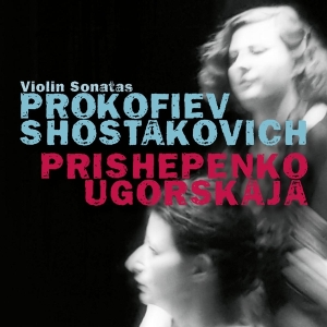 Ugorskaja Dina & Prishepenko Natalia - Prokofiev & Shostakovich, Violin Sonatas i gruppen CD / Klassisk,Annet hos Bengans Skivbutik AB (4048910)