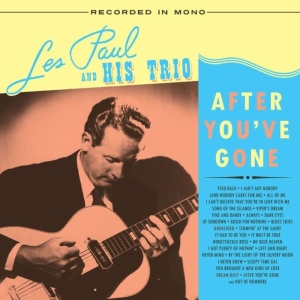 Les Paul & His Trio - After You've Gone i gruppen VINYL / Pop-Rock,Annet hos Bengans Skivbutik AB (4049689)