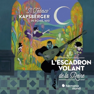 L'Escadron Volant De La Reine - Il Tedesco-Kapsberger In Rome 1610 i gruppen CD / Klassisk,Annet hos Bengans Skivbutik AB (4050014)