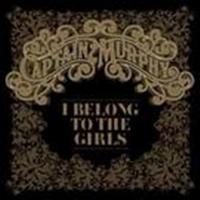 Captain Murphy - I Belong To The Girls i gruppen CD / Pop-Rock hos Bengans Skivbutik AB (405191)