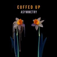 Cuffed Up - Asymmetry i gruppen VINYL / Pop-Rock hos Bengans Skivbutik AB (4052318)