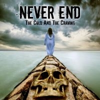 Never End - The Cold And The Craving i gruppen CD / Metal hos Bengans Skivbutik AB (4055314)