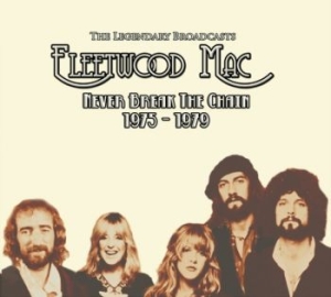 Fleetwood Mac - Never Break The Chain 1975-1979 i gruppen Minishops / Fleetwood Mac hos Bengans Skivbutik AB (4056568)