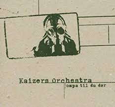 Kaizers Orchestra - Ompa Til Du Dïr - Remastered i gruppen VI TIPSER / Julegavetips Vinyl hos Bengans Skivbutik AB (4056735)