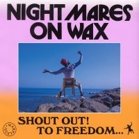 Nightmares On Wax - Shout Out! To Freedom i gruppen CD / Dance-Techno,Elektroniskt,Pop-Rock hos Bengans Skivbutik AB (4057008)