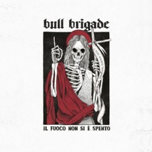 Bull Brigade - Il Fuoco Non Si E Spento (Vinyl Lp i gruppen VINYL hos Bengans Skivbutik AB (4057130)