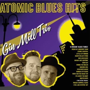 Gin Mill Trio - Atomic Blues Hits i gruppen CD / Finsk Musikkk,Jazz hos Bengans Skivbutik AB (4065246)