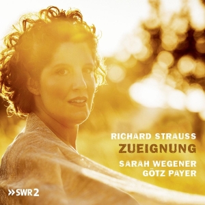 Sarah & Gotz Payer Wegener - Richard Strauss, Zueignung i gruppen CD / Klassisk,Annet hos Bengans Skivbutik AB (4067342)