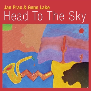 Prax Jan & Lake Gene - Head To The Sky i gruppen CD / Jazz hos Bengans Skivbutik AB (4068810)