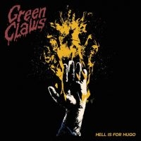 Green Claws - Hell Is For Hugo i gruppen CD / Metal hos Bengans Skivbutik AB (4069295)