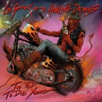 Lou Siffer And The Howling Demons - Too Old To Die Young i gruppen CD / Metal,Svensk FolkeMusikkk hos Bengans Skivbutik AB (4069346)