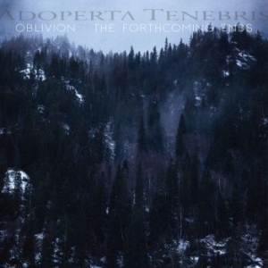 Adoperta Tenebris - Oblivion: The Forthcoming Ends i gruppen CD / Metal hos Bengans Skivbutik AB (4069544)