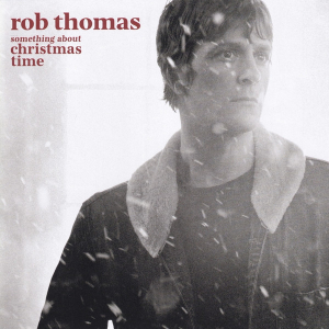 Rob Thomas - Something About Christmas Time i gruppen CD / Elektroniskt,JuleMusikkk,World Music,Annet hos Bengans Skivbutik AB (4069938)