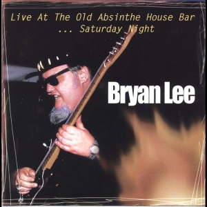 Bryan Lee - Live At The Old Absinthe House Bar Vol.2 i gruppen CD / Blues,Jazz hos Bengans Skivbutik AB (4070053)