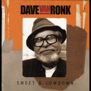 Dave Van Ronk - Sweet & Lowdown i gruppen CD / Elektroniskt,World Music hos Bengans Skivbutik AB (4070063)