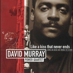 David -Power Quartet- Murray - Like A Kiss That Never Ends i gruppen CD / Jazz hos Bengans Skivbutik AB (4070068)