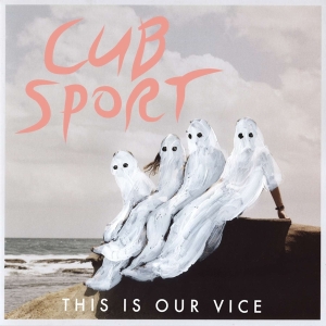 Cub Sport - This Is Our Vice i gruppen VINYL / Pop-Rock,Annet hos Bengans Skivbutik AB (4070111)