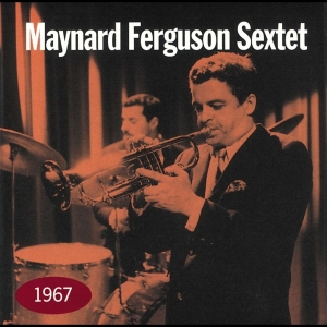 Maynard Ferguson Sextet - 1967 i gruppen CD / Jazz hos Bengans Skivbutik AB (4070132)