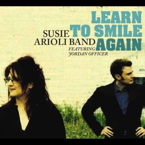 Susie Band Arioli - Learn To Smile Again i gruppen CD / Country hos Bengans Skivbutik AB (4070177)