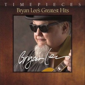 Bryan Lee - Timepieces: Greatest Hits i gruppen CD / Blues,Jazz hos Bengans Skivbutik AB (4070186)