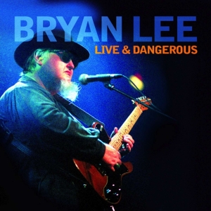 Bryan Lee - Live & Dangerous i gruppen CD / Blues,Jazz hos Bengans Skivbutik AB (4070187)