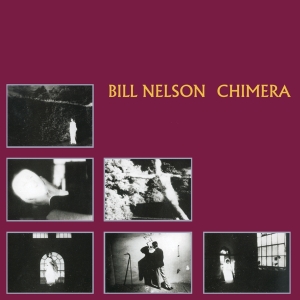 Bill Nelson - Chimera i gruppen CD / Ambient,Dance-Techno hos Bengans Skivbutik AB (4070964)