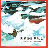 Bikini Kill - Reject All American i gruppen CD / Pop-Rock,Reggae hos Bengans Skivbutik AB (4073739)