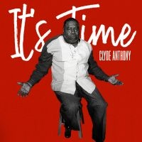 Clyde Anthony - It's Time i gruppen CD / Blues,Jazz hos Bengans Skivbutik AB (4075125)