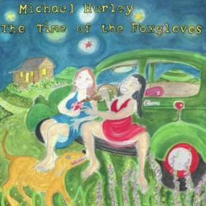 Michael Hurley - The Time Of The Foxgloves i gruppen CD / Elektroniskt,Svensk FolkeMusikkk,World Music hos Bengans Skivbutik AB (4075180)