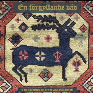 Folkvisedanslaget Och Slaka Balladforum - En Förgyllande Väv - 12 medeltida ballader på det mest förbjudna sätt. i gruppen CD / Worldmusic/ FolkeMusikkk hos Bengans Skivbutik AB (4076138)