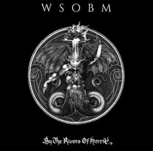 Wsobm - By The Rivers Of Heresy i gruppen VINYL / Metal/ Heavy metal hos Bengans Skivbutik AB (4076231)