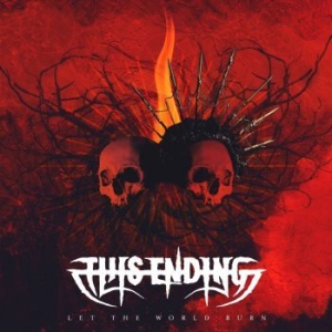 This Ending - Let The World Burn i gruppen CD / Metal/ Heavy metal hos Bengans Skivbutik AB (4076518)