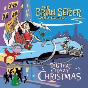 Brian Setzer Orchestra - Dig That Crazy Christmas i gruppen CD / JuleMusikkk,Pop-Rock hos Bengans Skivbutik AB (4076735)