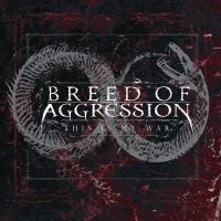 Breed Of Aggression - This Is My War i gruppen CD / Metal hos Bengans Skivbutik AB (4077012)