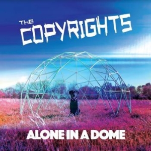 Copyrights - Alone In A Dome i gruppen CD / Pop-Rock hos Bengans Skivbutik AB (4077021)