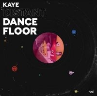 Kaye - Distant Dancefloor i gruppen VINYL / Dance-Techno,Pop-Rock hos Bengans Skivbutik AB (4077183)