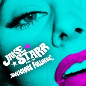 Jake Starr & The Delicious Fullness - All The Mess I'm In i gruppen VINYL / Reggae hos Bengans Skivbutik AB (4088002)