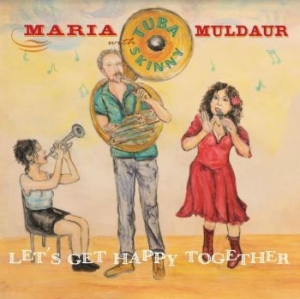 Muldaur Maria With Tuba Skinny - Let's Get Happy Together i gruppen VINYL / Annet hos Bengans Skivbutik AB (4088116)