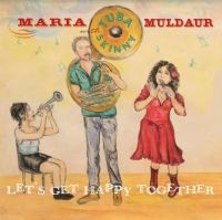 Muldaur Maria With Tuba Skinny - Let's Get Happy Together i gruppen VINYL / Jazz,Annet hos Bengans Skivbutik AB (4088116)