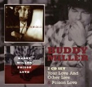 Buddy Miller - Your Love & Other Lies/Poison Love i gruppen CD / Country hos Bengans Skivbutik AB (4088402)