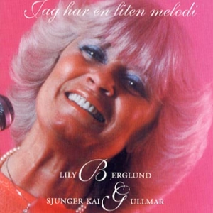 Berglund Lily - Jag Har En Liten Melodi i gruppen CD / Danseband-Schlager,Pop-Rock hos Bengans Skivbutik AB (4088690)