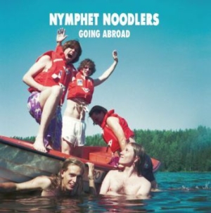 Nymphet Noodlers - Going Abroad (White Vinyl) i gruppen VINYL / Rock hos Bengans Skivbutik AB (4091059)