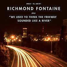 Richmond Fontaine - We Used To Think The Freeway Sounde i gruppen VI TIPSER / Record Store Day / RSD-21 hos Bengans Skivbutik AB (4092029)