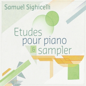 Sighicelli Samuel - Etudes Pour Piano & Sampler i gruppen CD / Jazz,Klassisk hos Bengans Skivbutik AB (4098157)